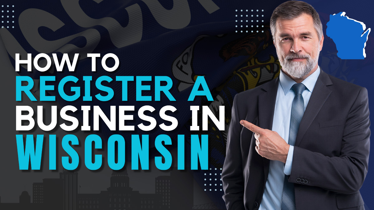 How to Register a Business in Wisconsin in 7 Easy Steps