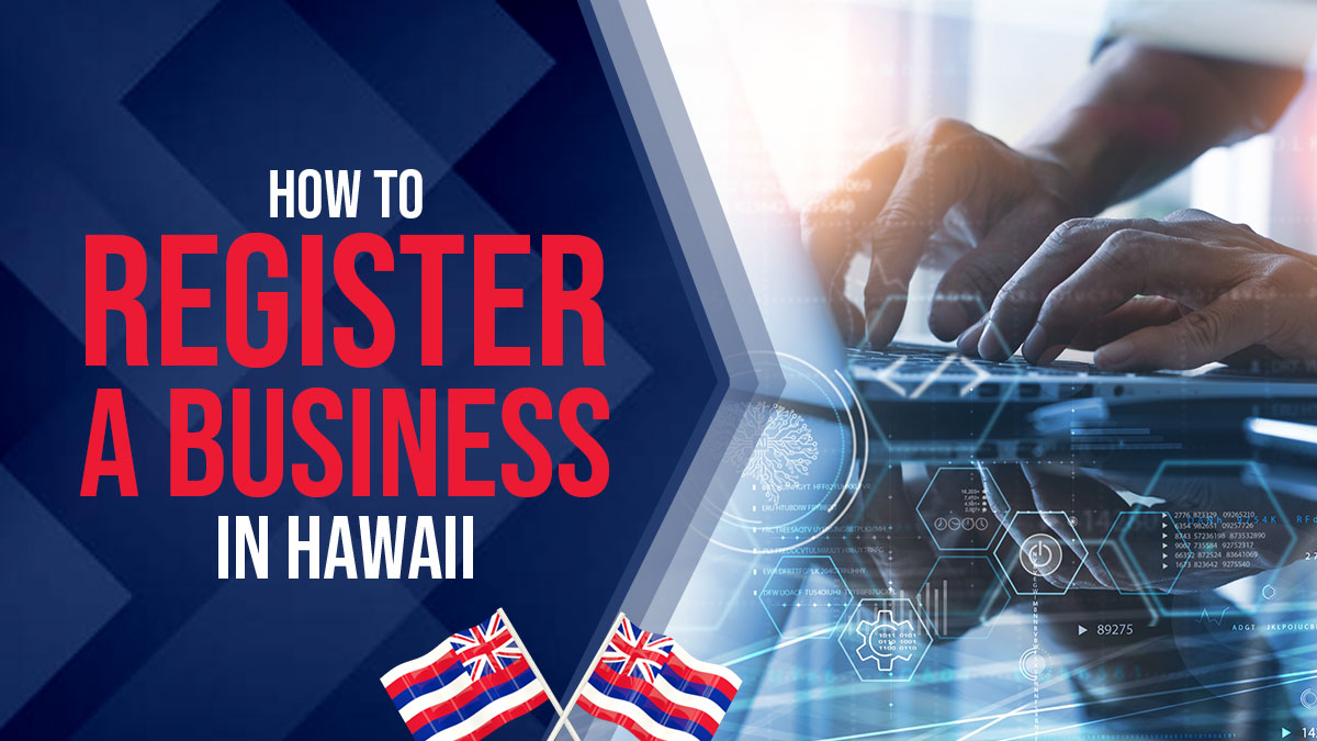 How to Register a Business in Hawaii: Exclusive Guide 2024