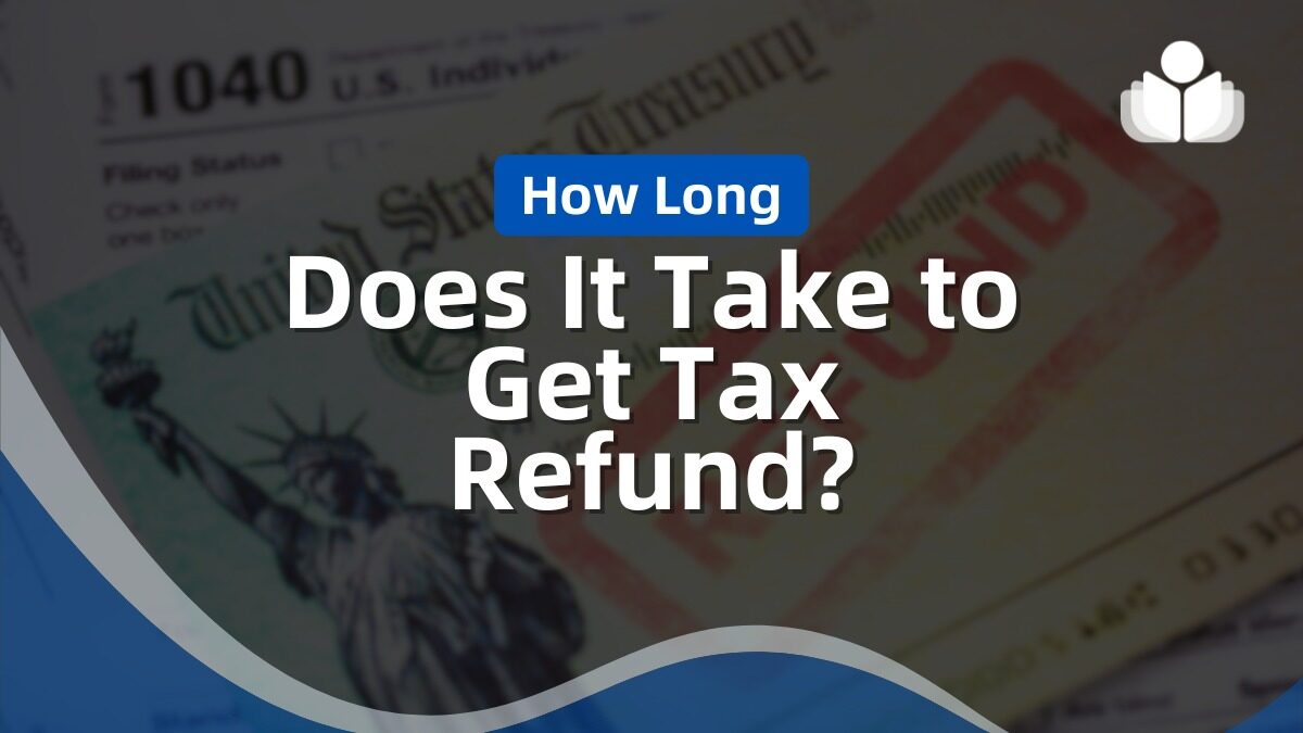 How Long Does It Take to Get Tax Refund: Updated for 2025