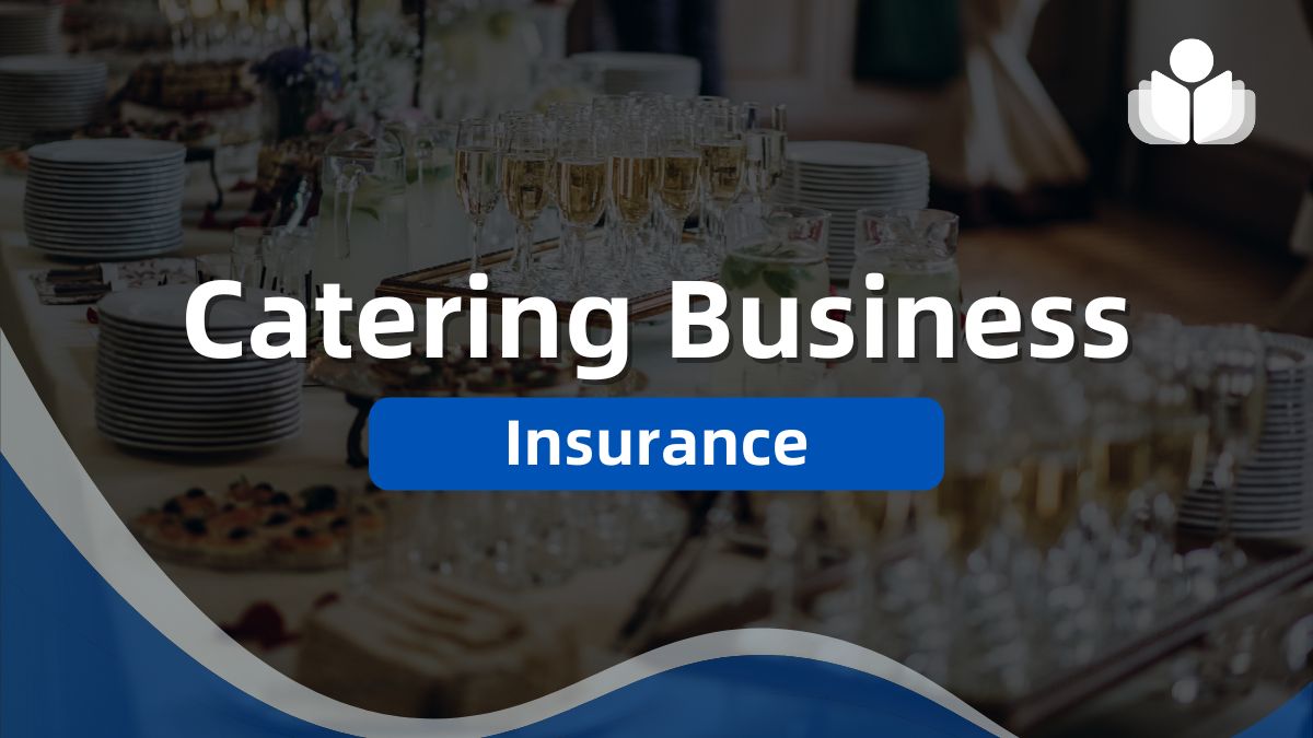 Catering Business Insurance: What You Need, Cost, & Providers