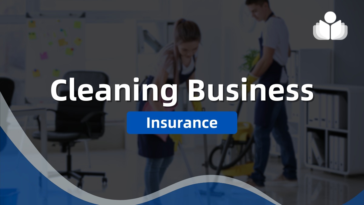 Cleaning Business Insurance: All You Need to Know