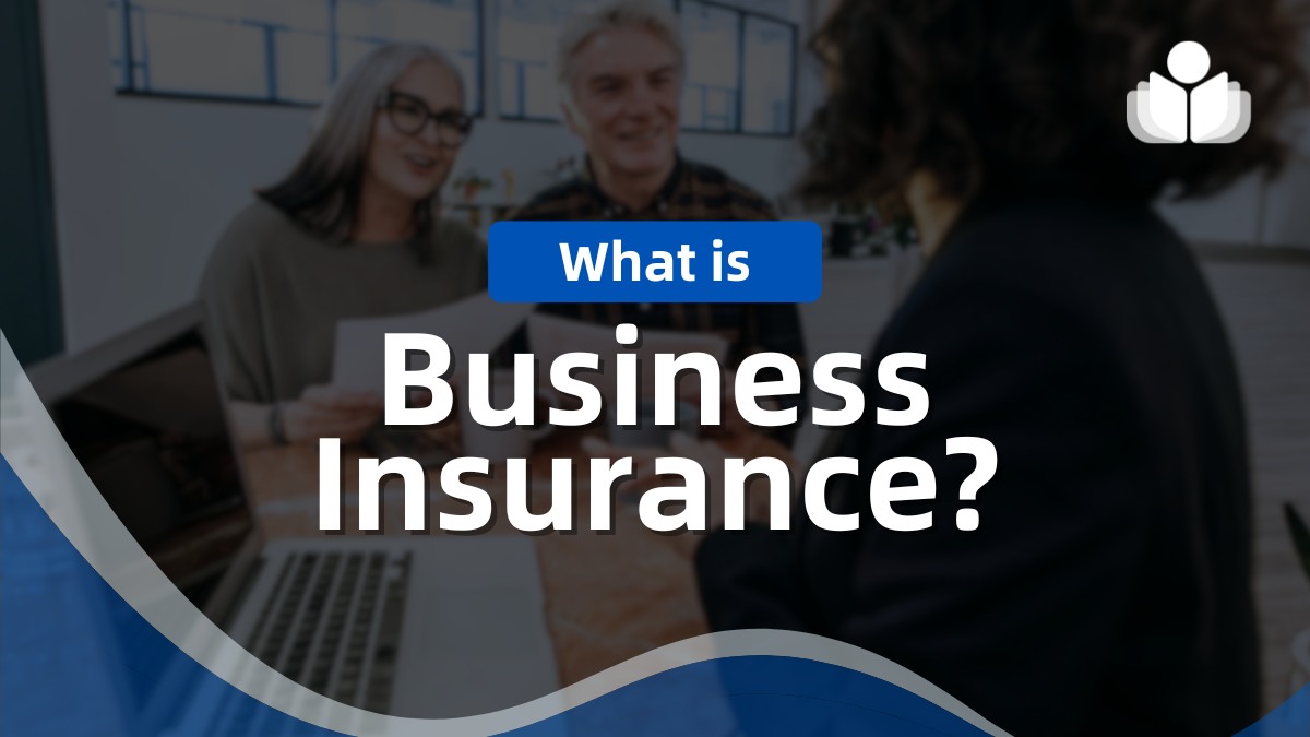 What Is a Business Insurance & What Does It Cover?