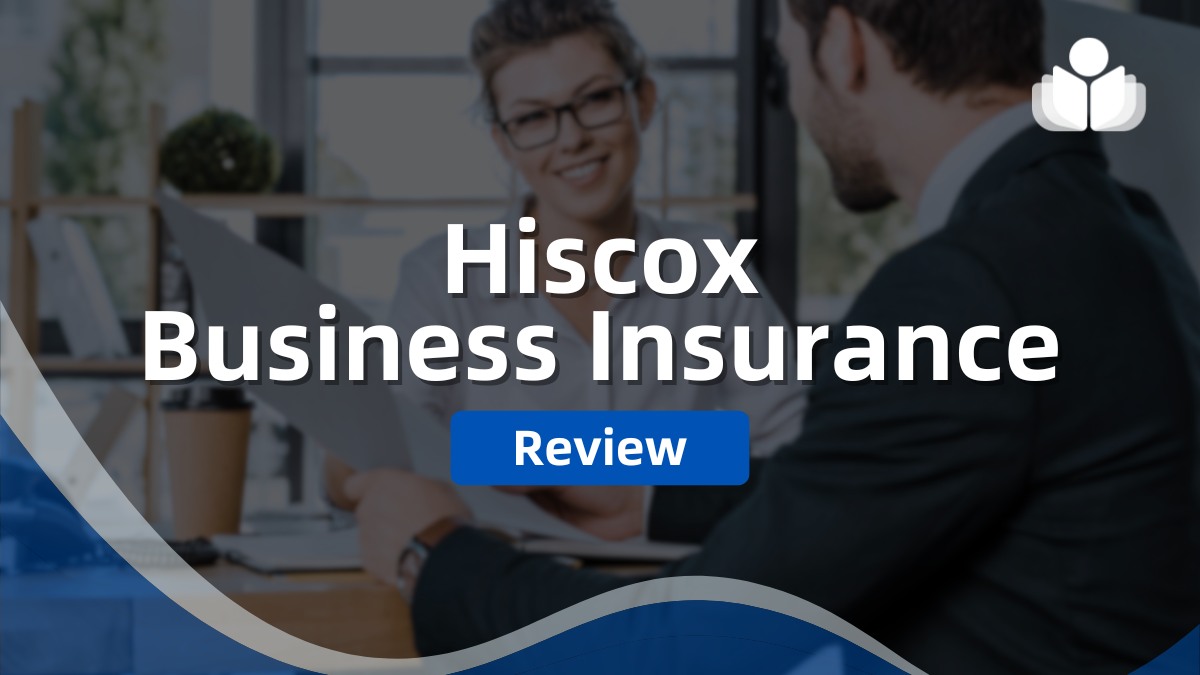 Hiscox Small Business Insurance Review – Is It Legit?