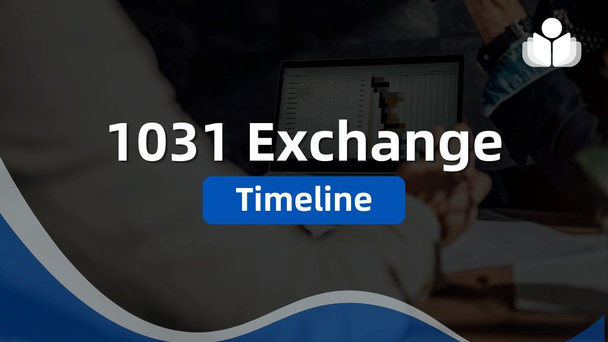 1031 Exchange Timeline: What You Need to Know for 2024