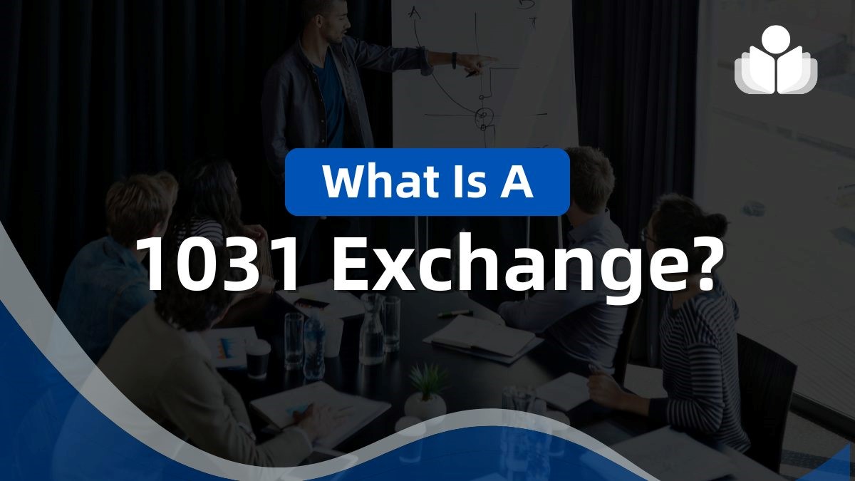 What Is a 1031 Exchange? Everything You Need to Know