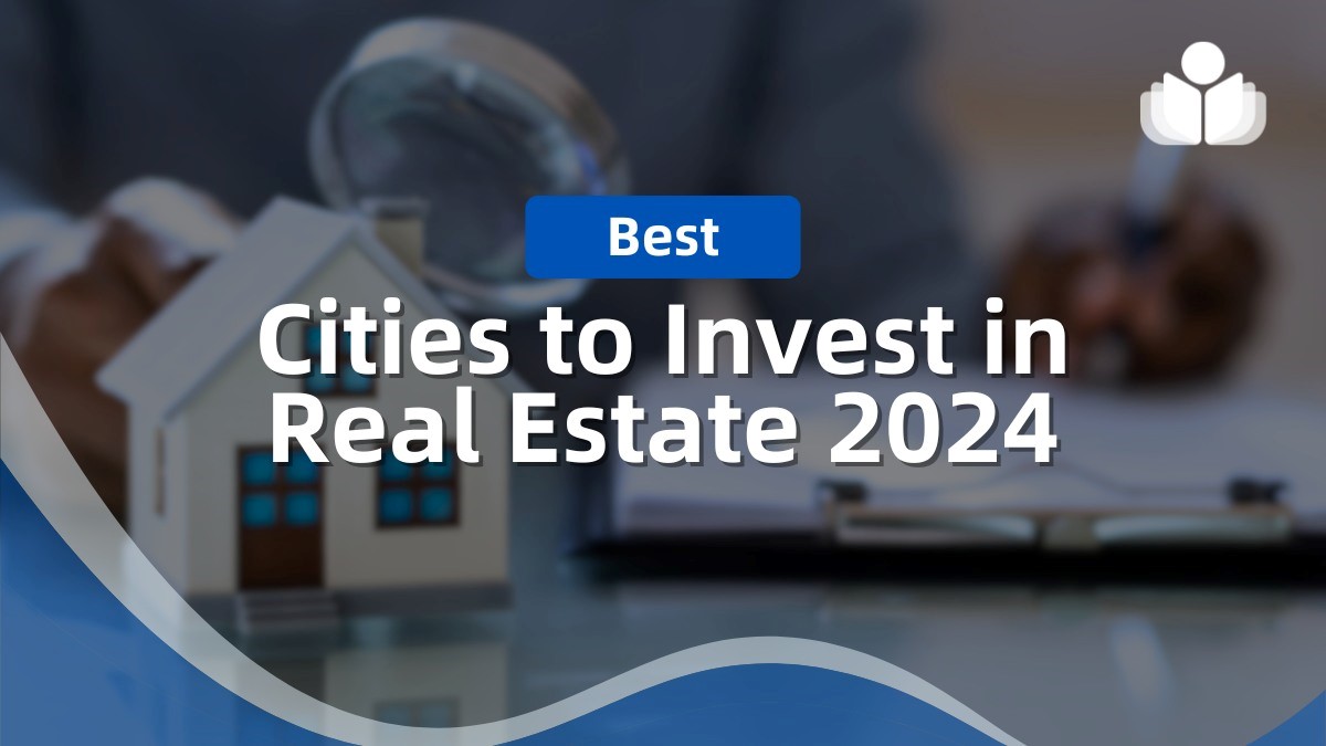 10 Best Cities to Invest in Real Estate: 2025 Guide