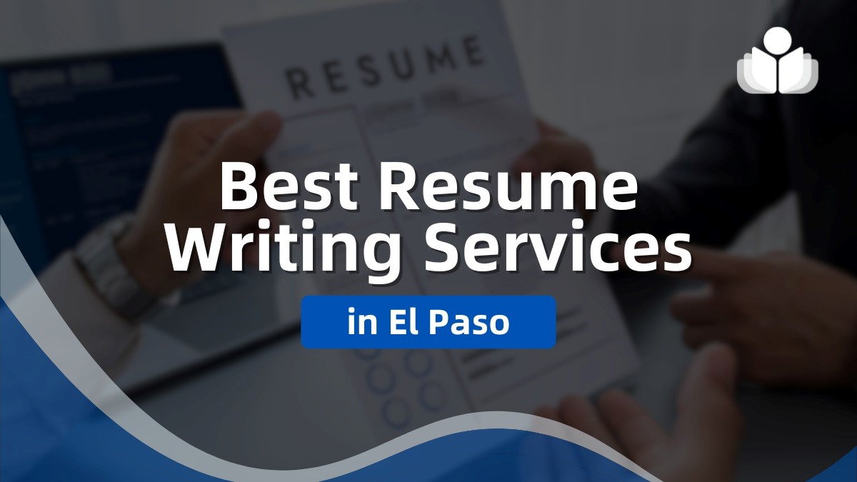 13 Best Resume Writing Services in El Paso: 2025 Guide 