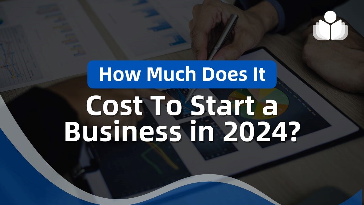 How Much Does It Cost to Start a Business in 2025