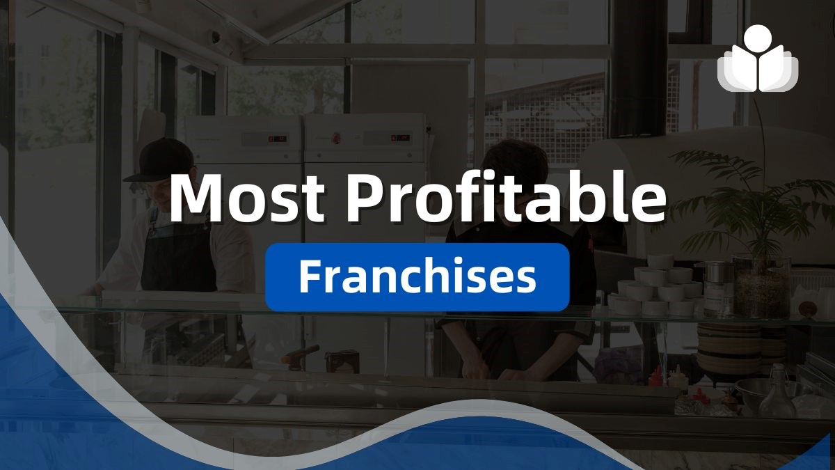 6 Most Profitable Franchises to Invest in 2025