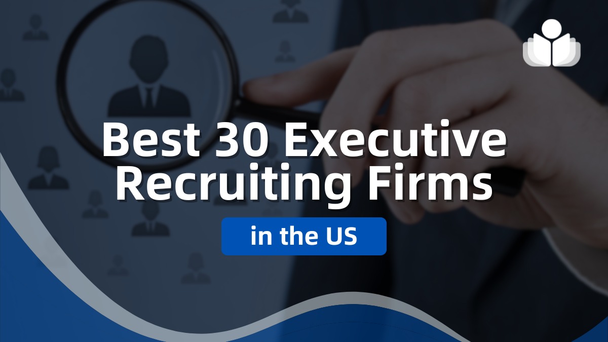 30 Best Executive Recruiting Firms in the US in 2025
