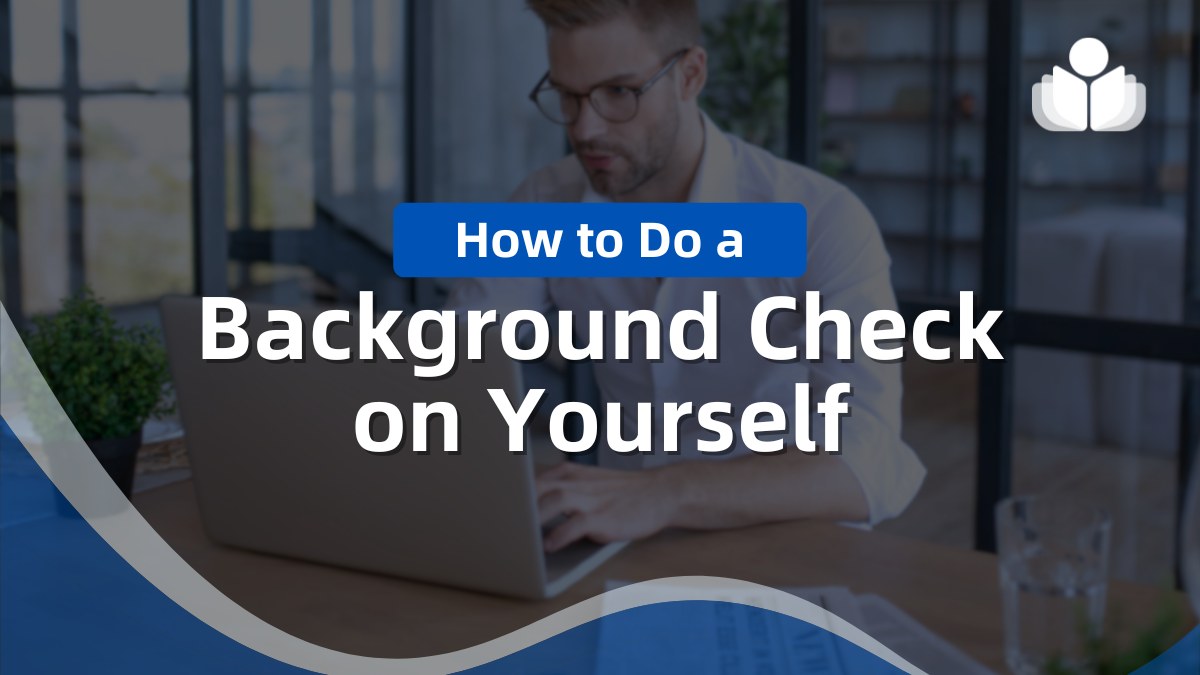 How to Do a Background Check on Yourself Online Easily