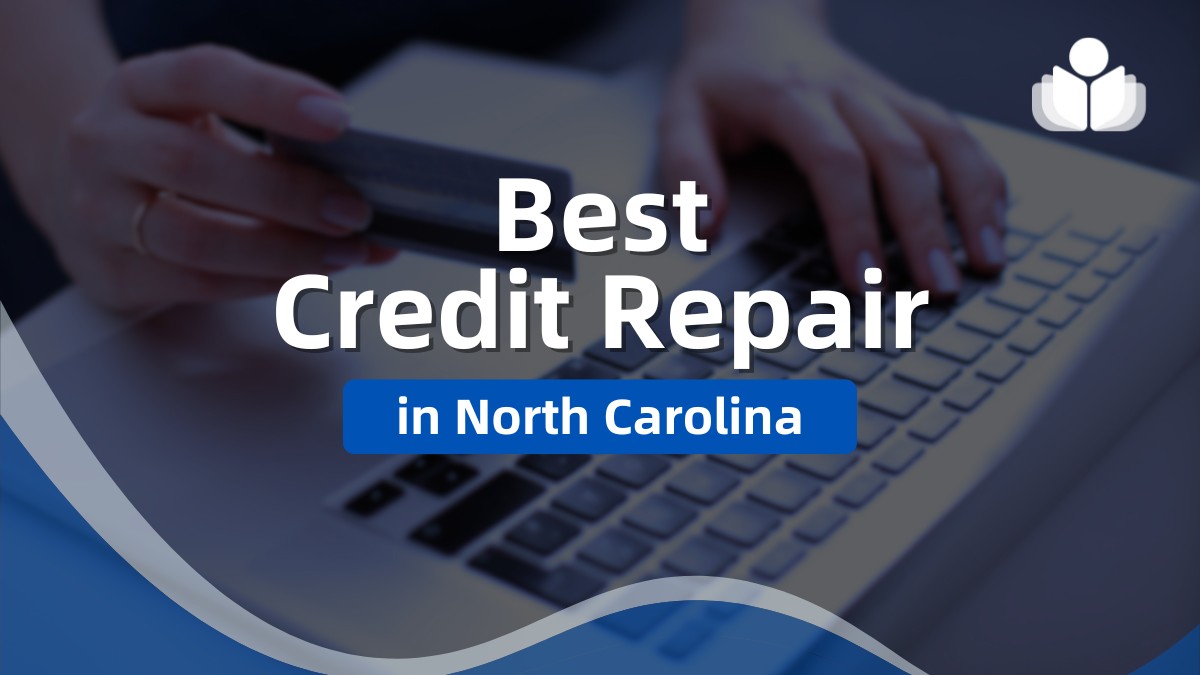 6 Best Credit Repair Companies in North Carolina 2025