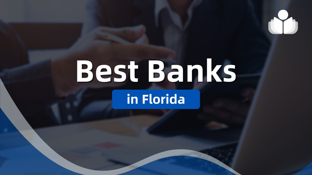 6 Best Banks in Florida Ranked for 2025 
